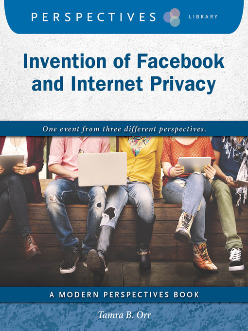 Title details for Invention of Facebook and Internet Privacy by Tamra B. Orr - Available